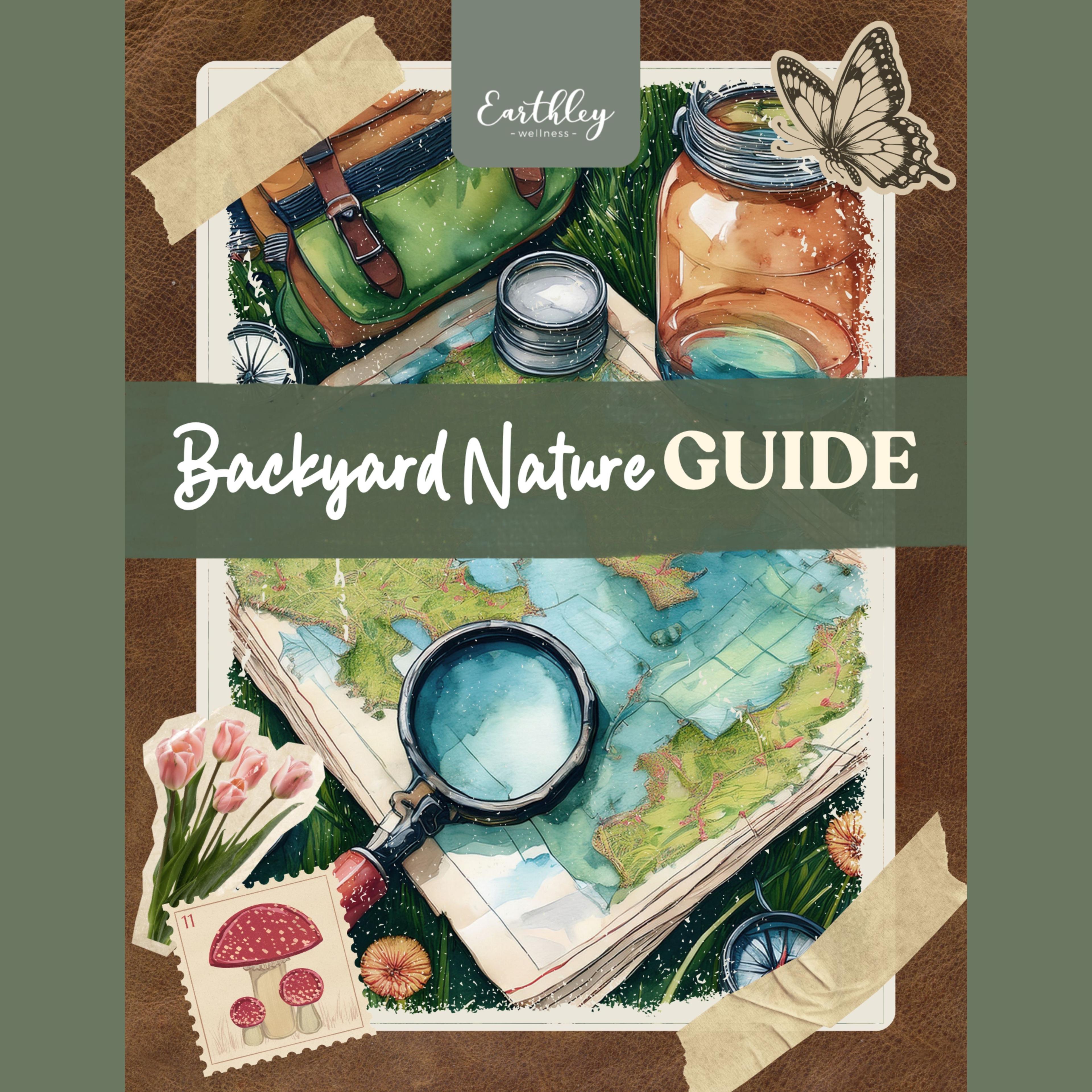 Earthley Wellness Backyard Nature Guide cover featuring nature exploration tools, magnifying glass, maps, and botanical illustrations