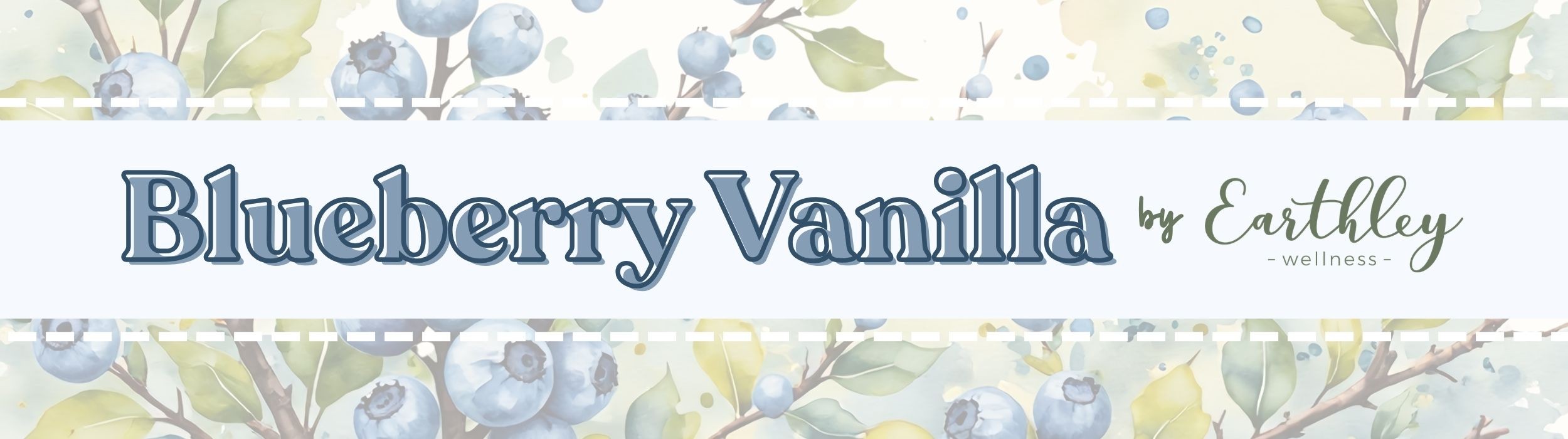 Blueberry Vanilla by Earthley Wellness banner with watercolor blueberry botanical pattern