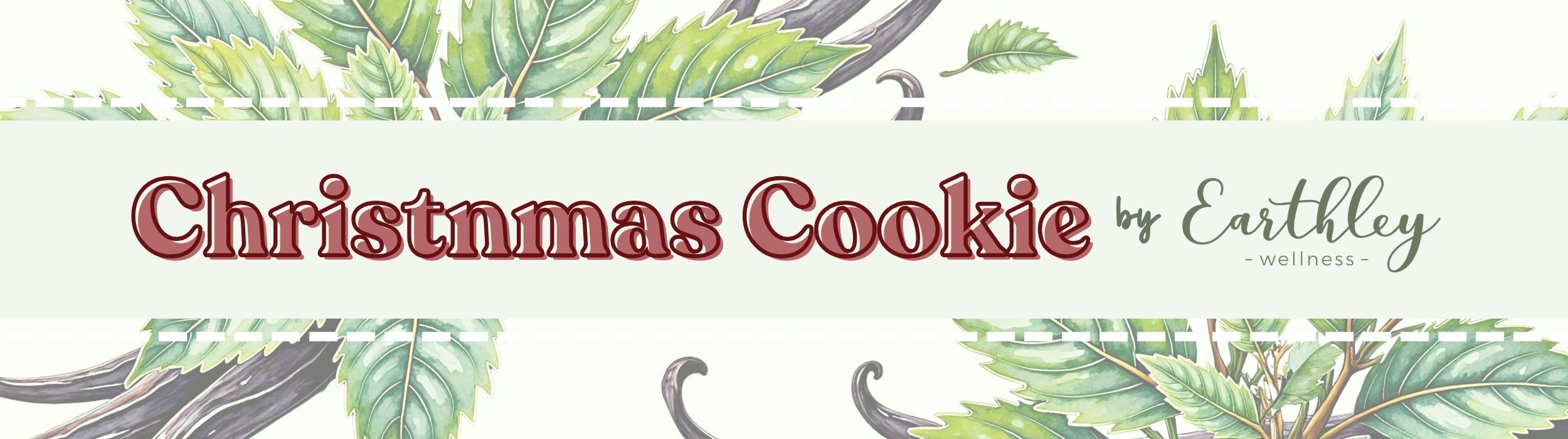 Christmas Cookie by Earthley Wellness banner with botanical herb and vanilla illustrations