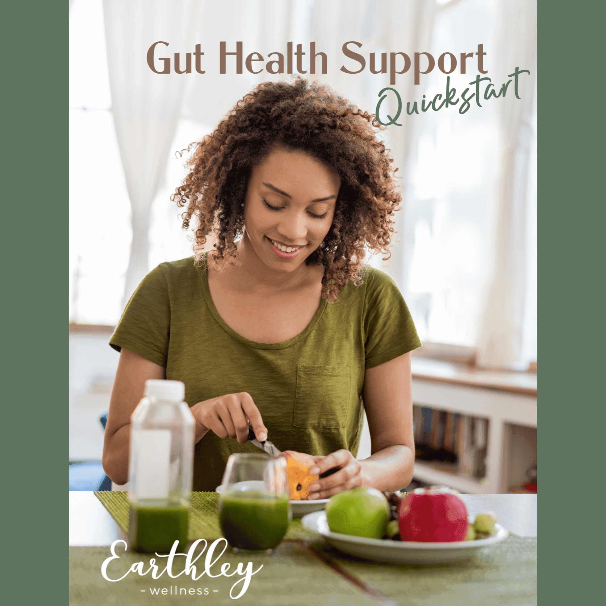 Gut Health Support Quickstart guide cover showing smiling woman with curly dark hair in white top cutting orange fruit at table with green smoothie apple and healthy breakfast