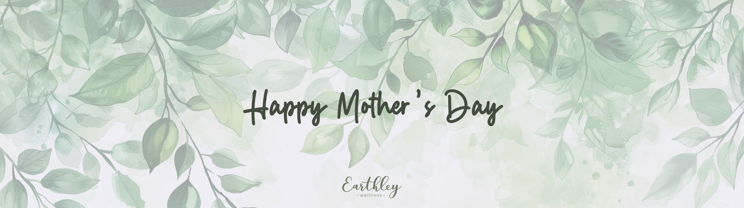 Happy Mother's Day greeting card with delicate green botanical leaves and Earthley Wellness logo on soft background