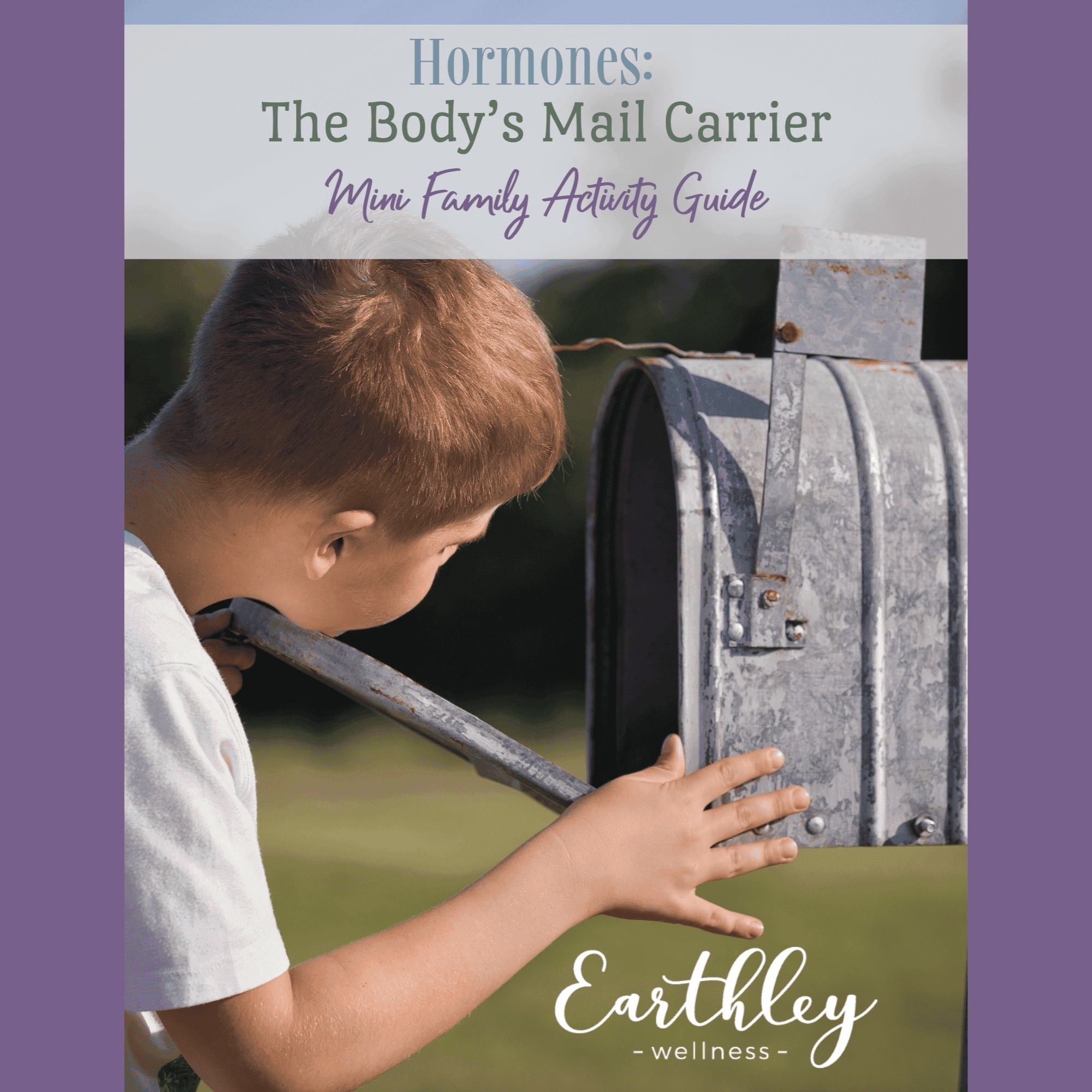 Hormones The Bodys Mail Carriers guide cover showing young boy with short brown hair reaching into silver metal mailbox on sunny day with green grass background and Earthley Wellness logo