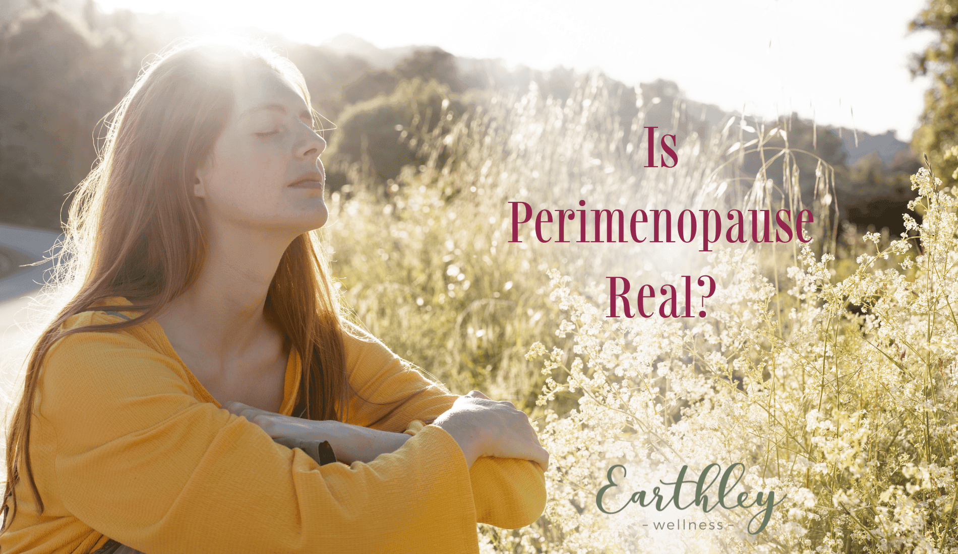 Is Perimenopause Real blog header showing woman in yellow dress smiling in sunny flower field