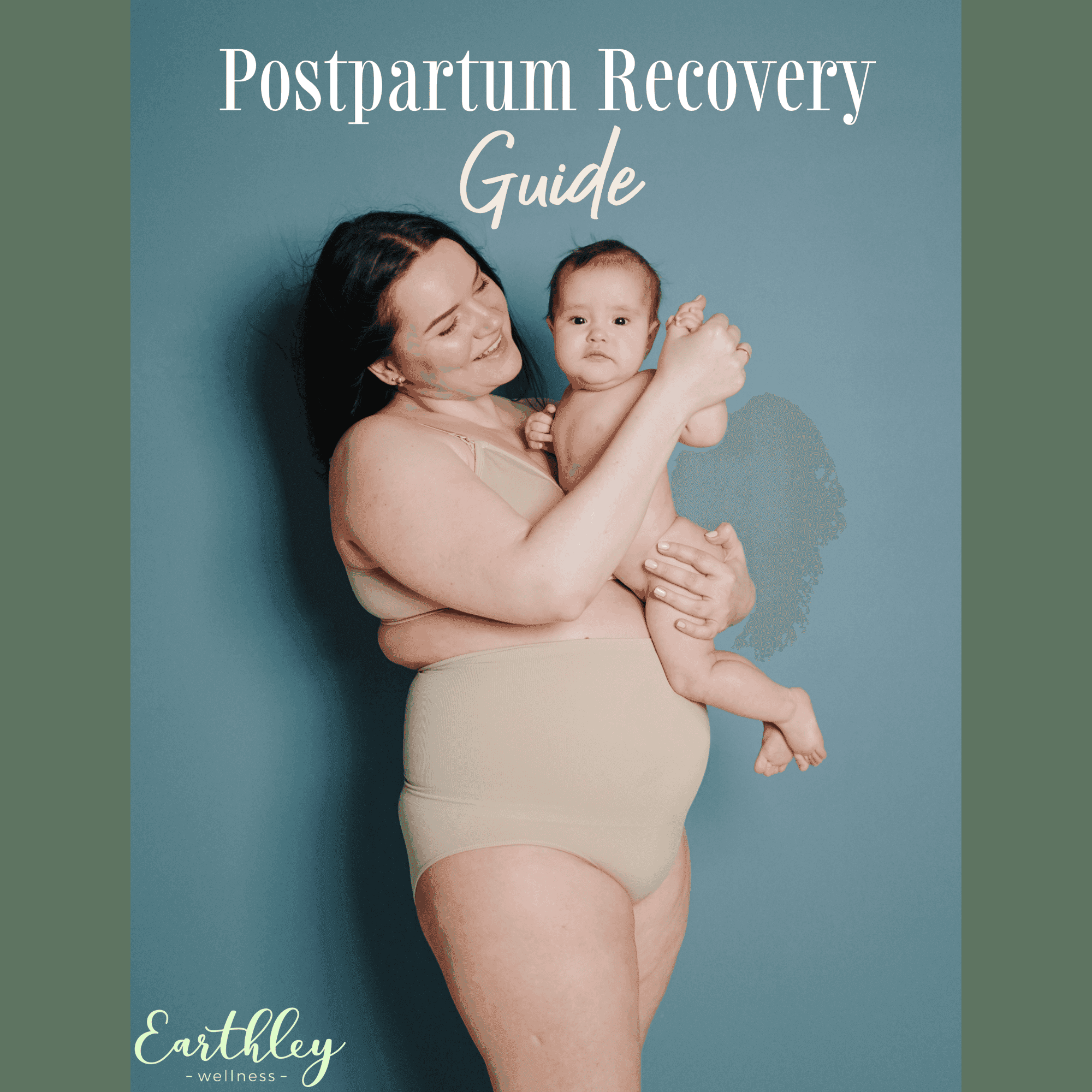 Cover of Postpartum Recovery Guide featuring mother in neutral undergarments holding newborn baby against blue background with Earthley logo