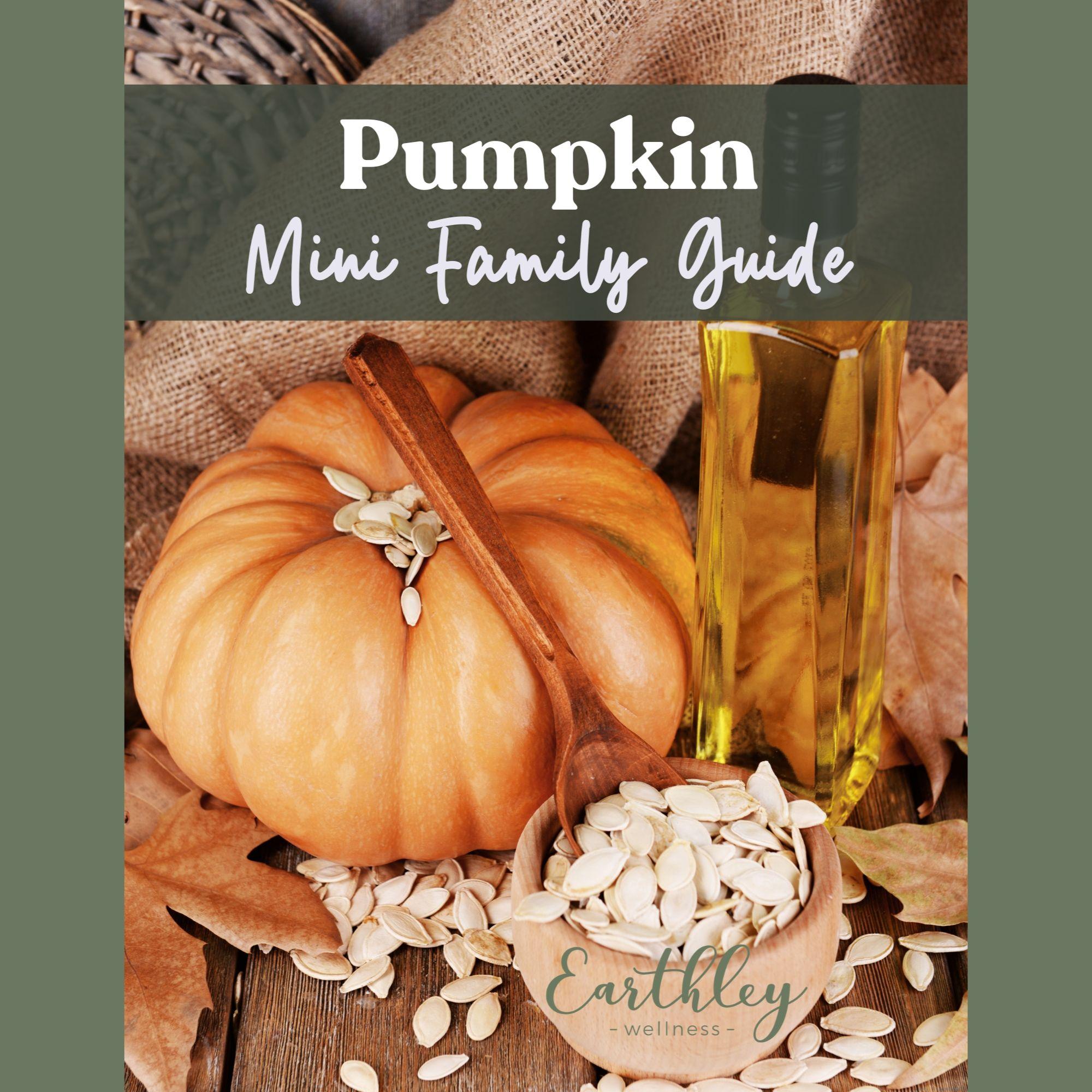 Earthley Pumpkin Mini Family Guide cover with orange pumpkin white seeds in wooden bowl and golden yellow pumpkin seed oil bottle on rustic brown wooden surface with tan burlap and brown leaves with sage green border