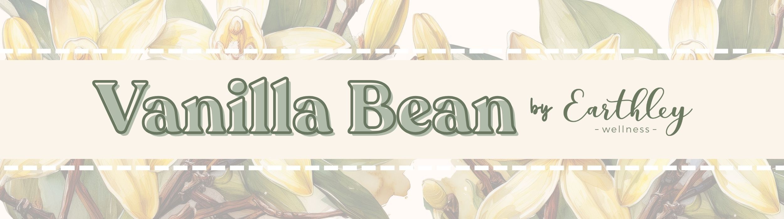 Vanilla Bean by Earthley Wellness banner with botanical vanilla flower and pod illustrations