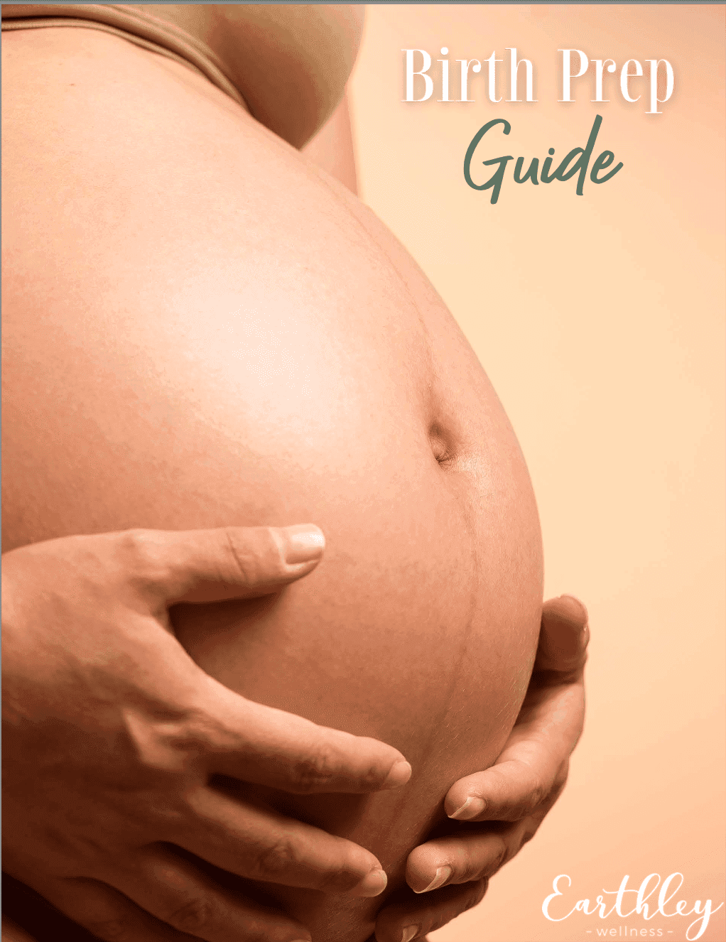 Earthley Birth Prep Guide cover showing pregnant woman with tan skin cradling belly with hands on peach cream background with teal script text
