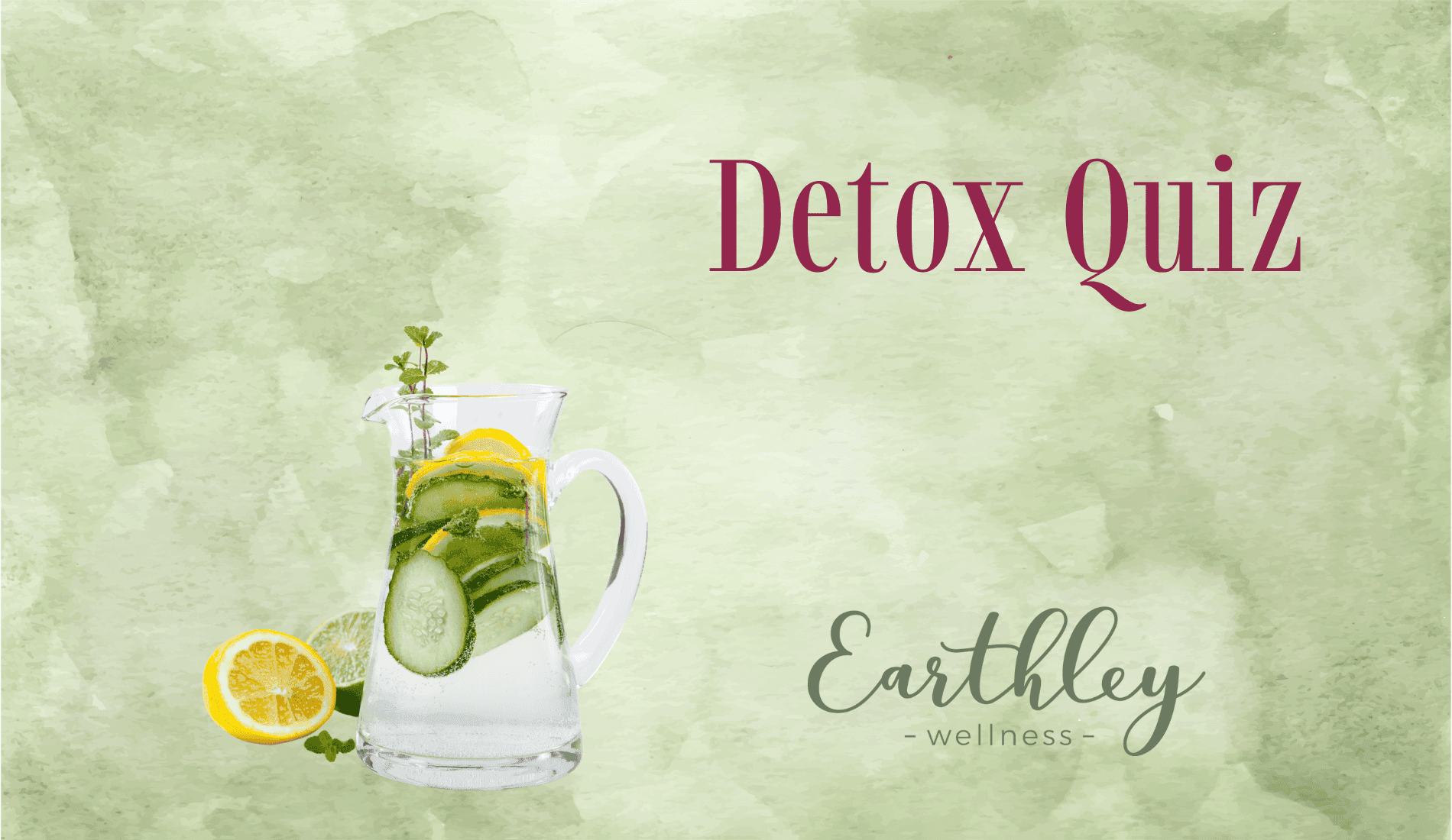 Detox Quiz promotional graphic with sage green watercolor background showing glass pitcher of lemon cucumber mint infused water with Earthley Wellness logo