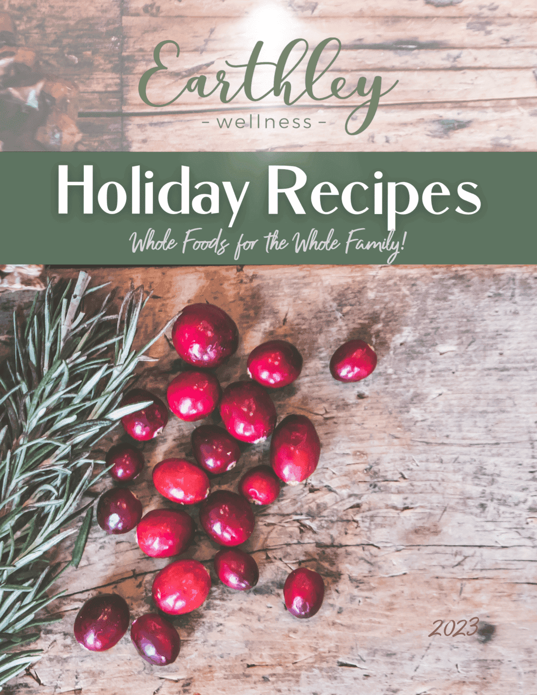 Earthley Holiday Recipes Whole Foods PDF guide cover with festive red green and cream holiday food styling on rustic wooden background