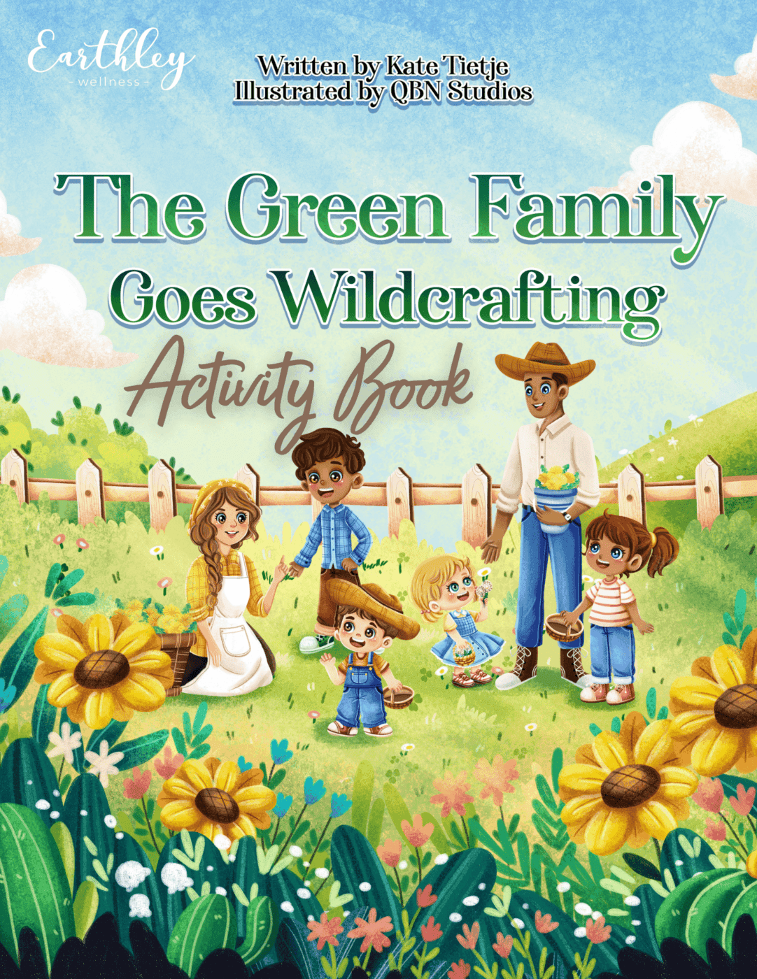 The Green Family Goes Wildcrafting Activity Book cover featuring family in bright yellow sunflower garden with father in cowboy hat mother in white dress and children exploring flowers on sunny green meadow background with Earthley logo