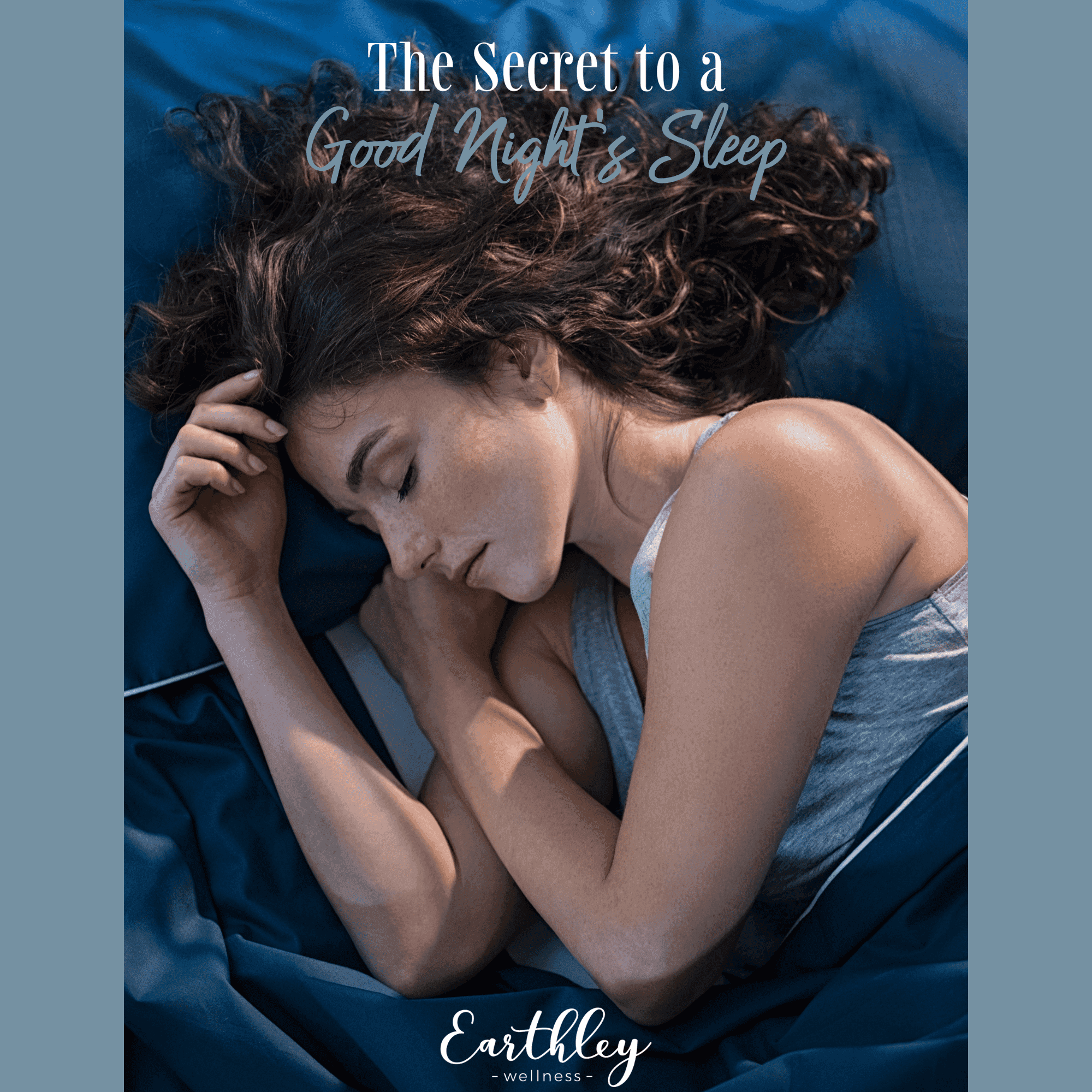 Cover of The Secret to a Good Night's Sleep guide featuring woman peacefully sleeping on blue bedding with Earthley logo